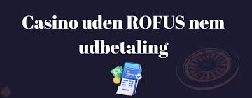 Casino uden ROFUS med nem udbetaling 580408546