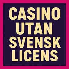 Casino utan Svensk Licens En Guide till Alternativa Spelupplevelser 1989431365
